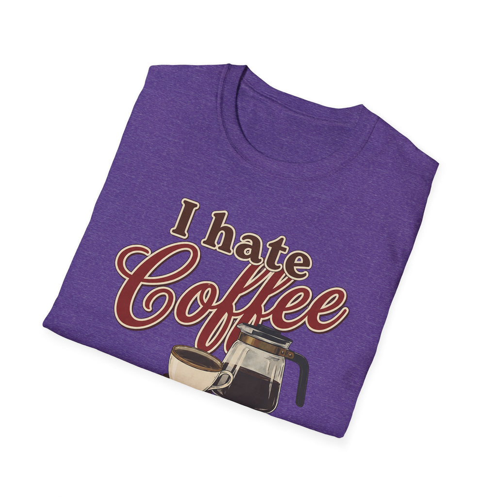 I Hate Coffee T-Shirt