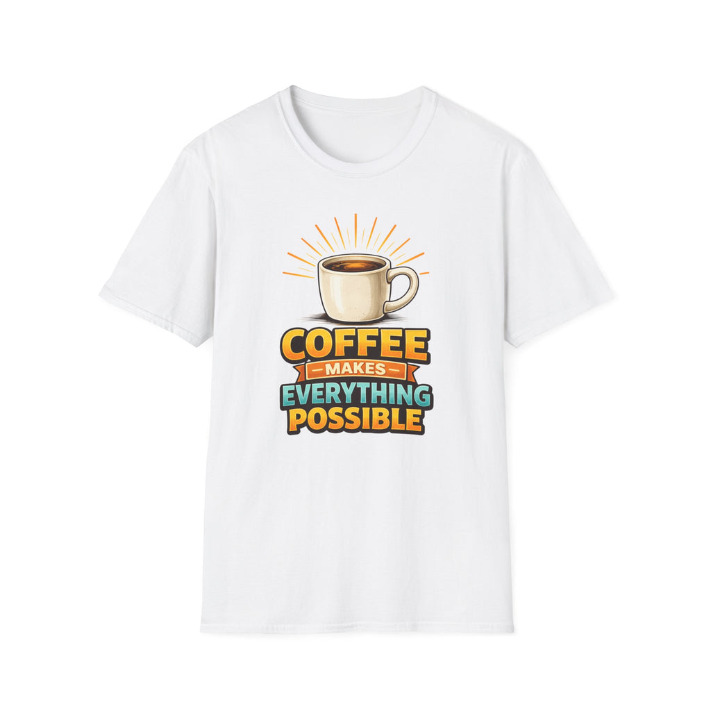 Coffee Makes Everything Possible T-Shirt