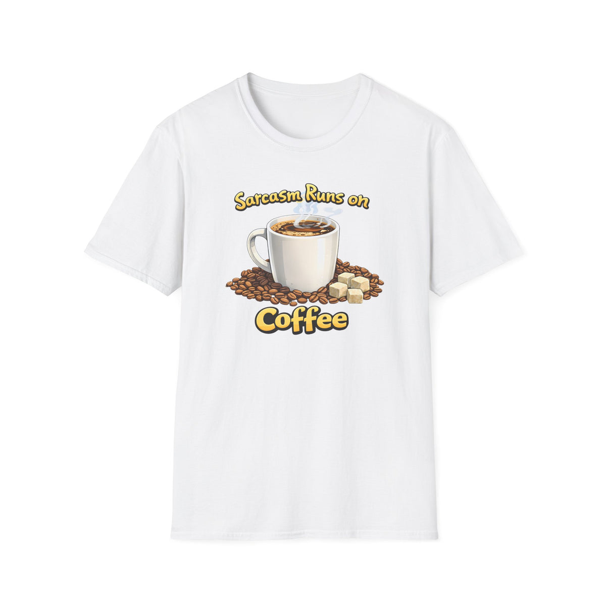 Sarcasm Runs on Coffee T-Shirt