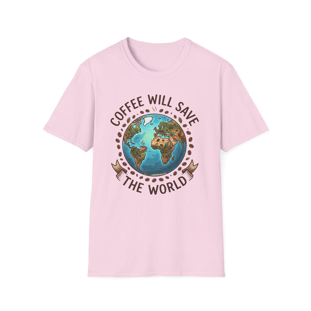 Coffee Will Save The World T-Shirt