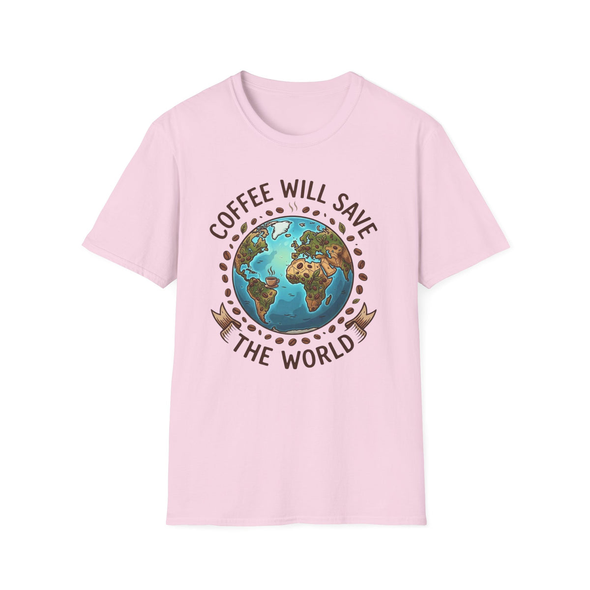 Coffee Will Save The World T-Shirt