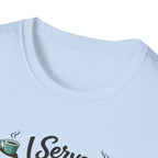 I Serve Coffee T-Shirt