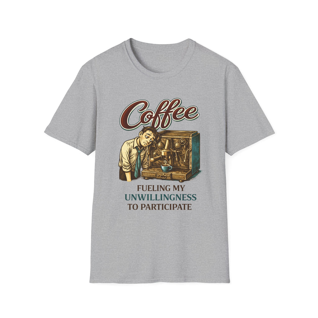 Fueling My Unwillingness T-Shirt