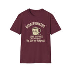 Decaffeinated T-Shirt