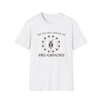 Pre-Ground T-Shirt