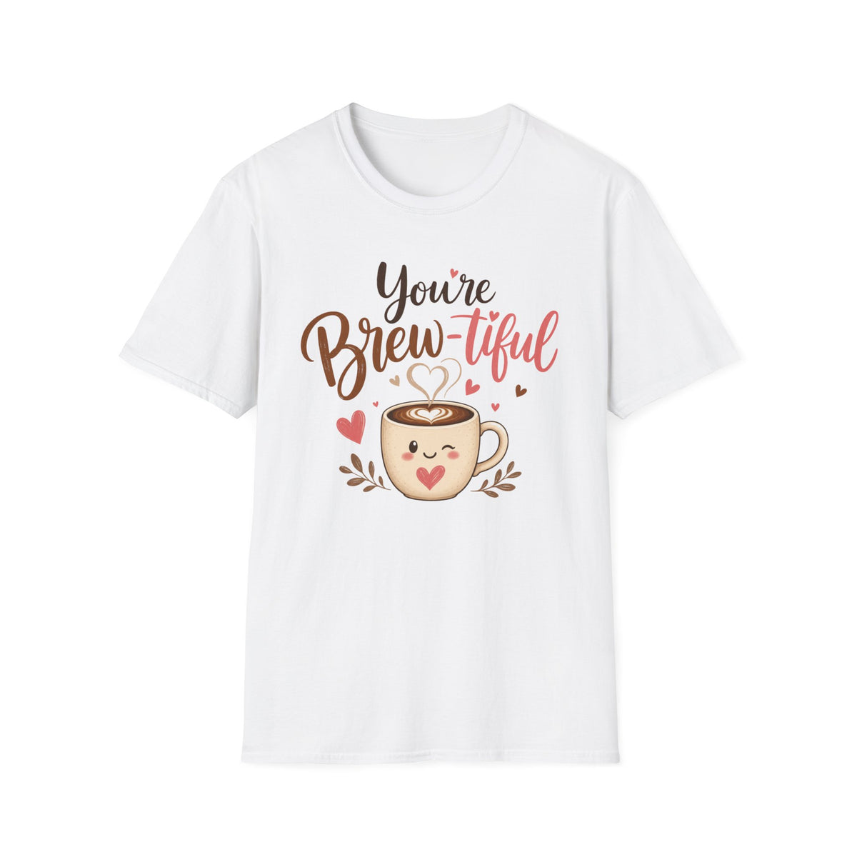 You're Brew-tiful T-Shirt