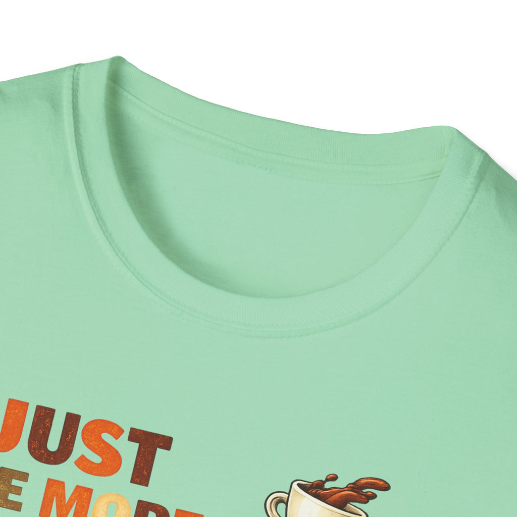 Just One More Cup T-Shirt