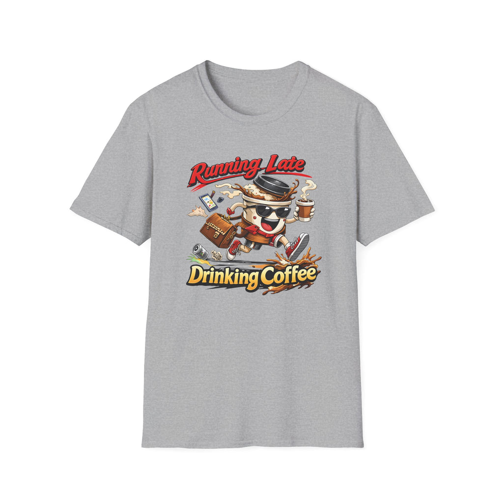 Running Late Drinking Coffee T-Shirt