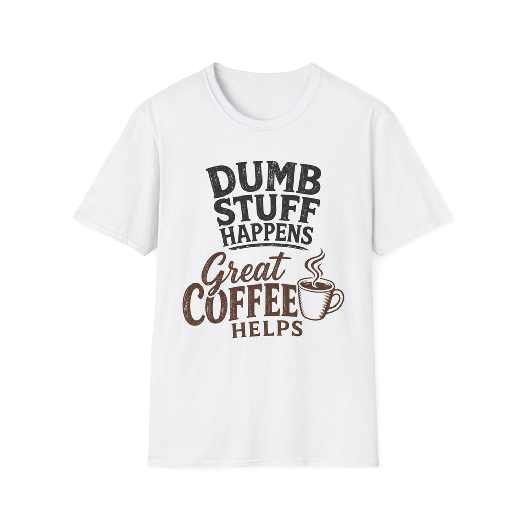 Dumb Stuff Happens T-Shirt