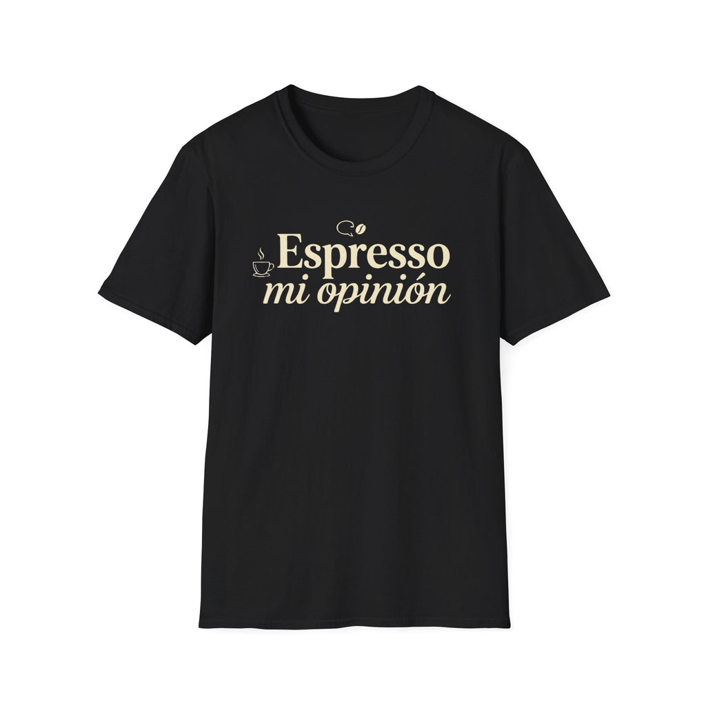Espresso mi opinión T-Shirt