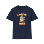 Coffee Before Talkie T-Shirt