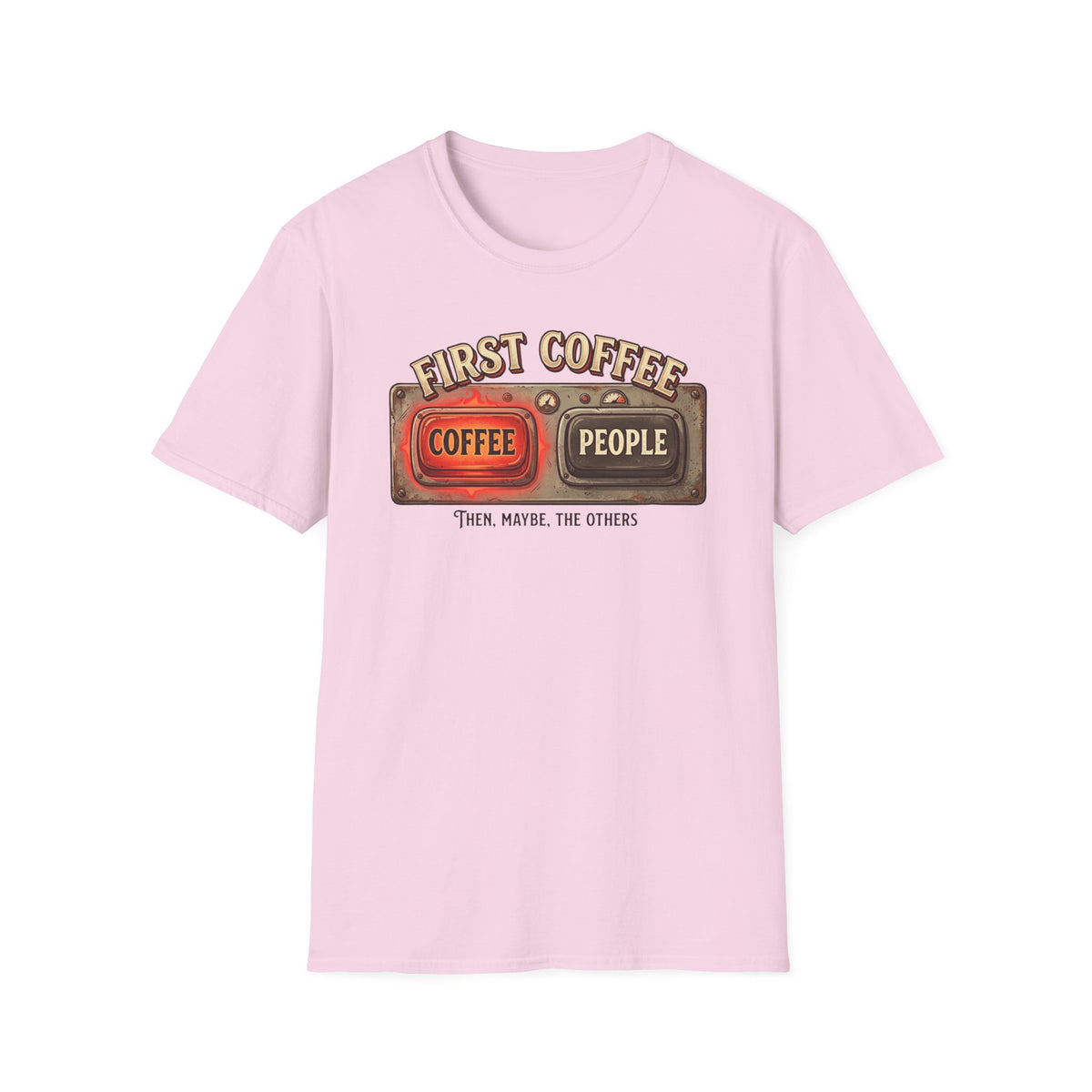 First Coffee Then T-Shirt