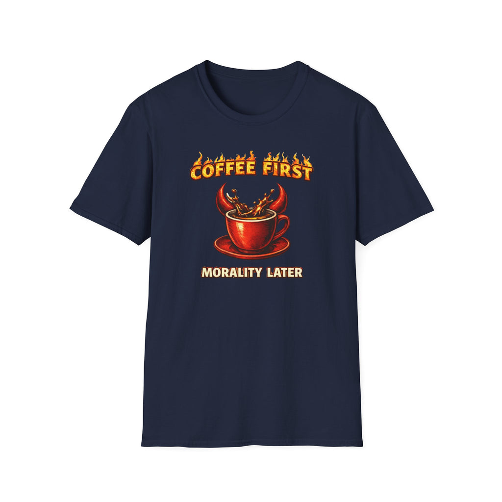 Coffee First Morality Later T-Shirt