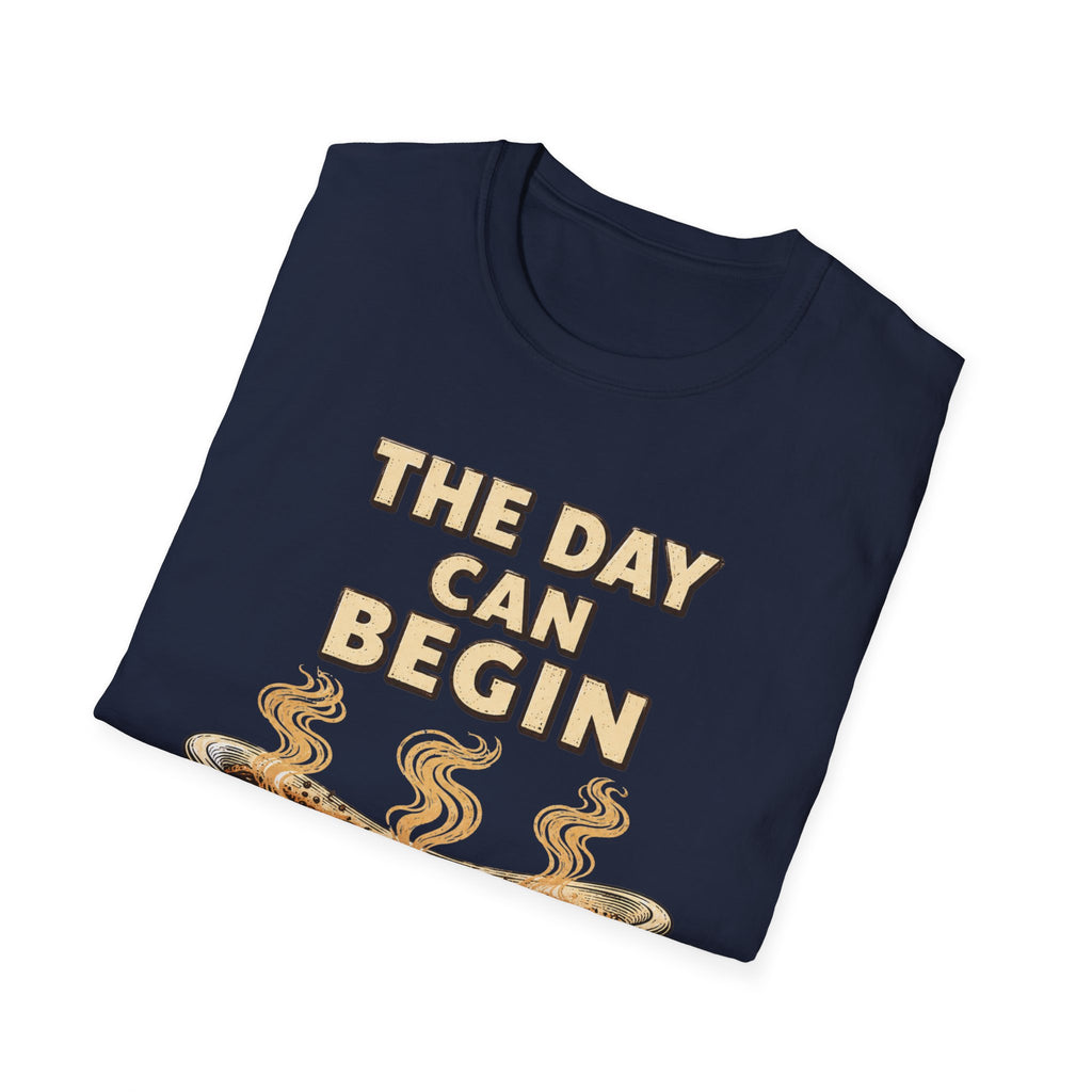 The Day Can Begin T-Shirt