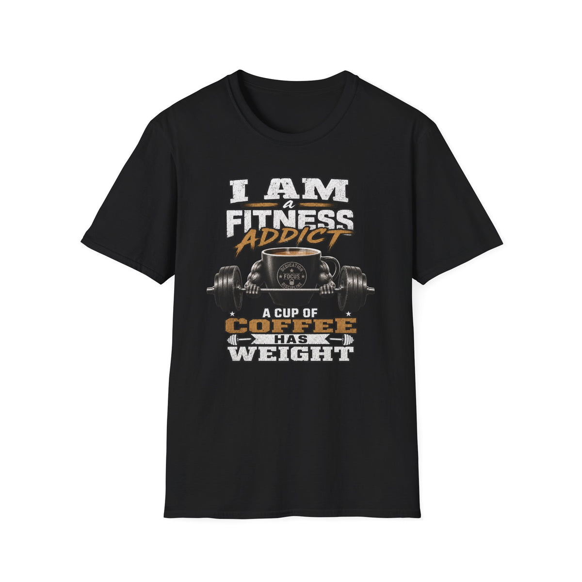 I Am a Fitness Addict T-Shirt