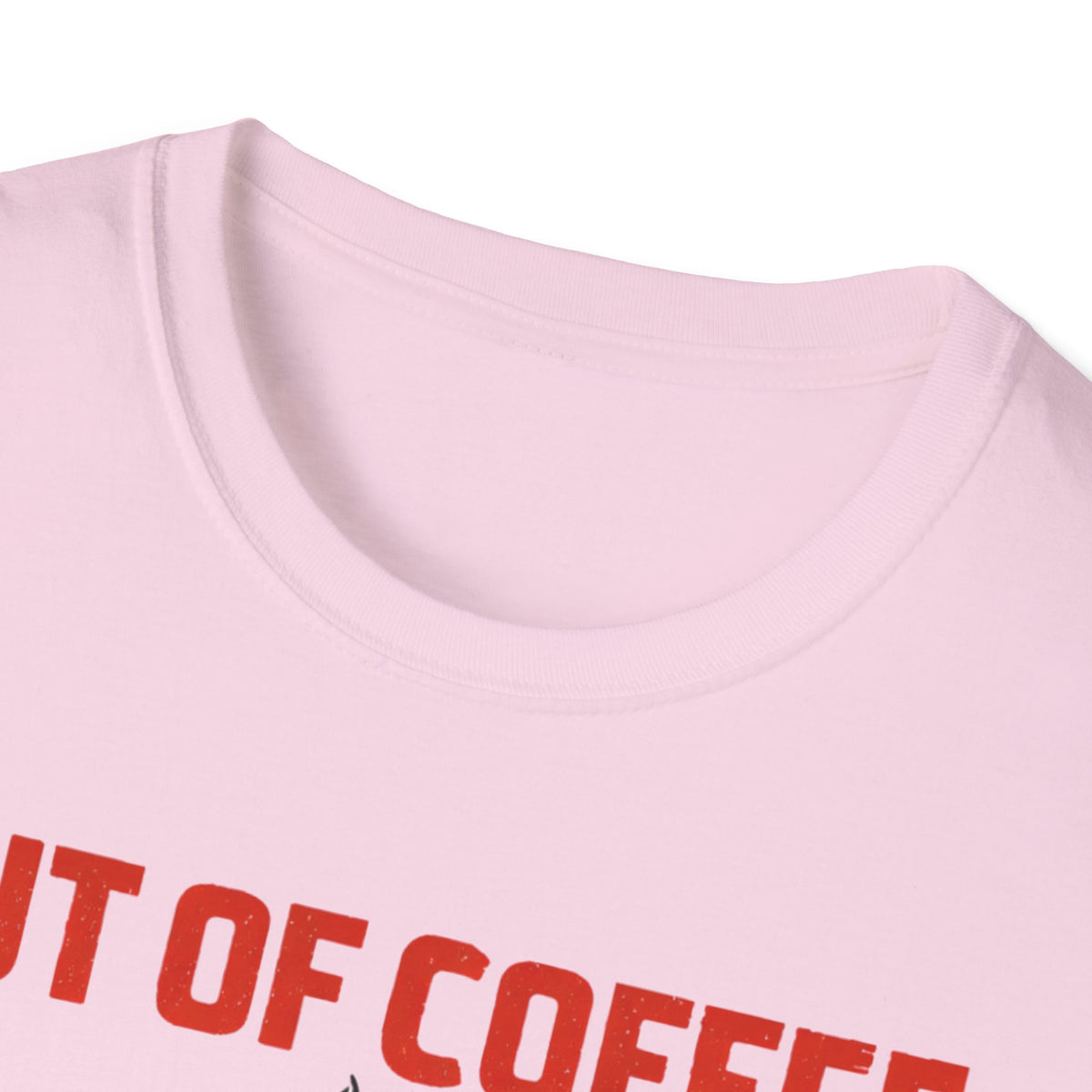 Out of Coffee T-Shirt