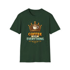 Coffee Over Everything T-Shirt