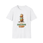 Just One More Cup T-Shirt