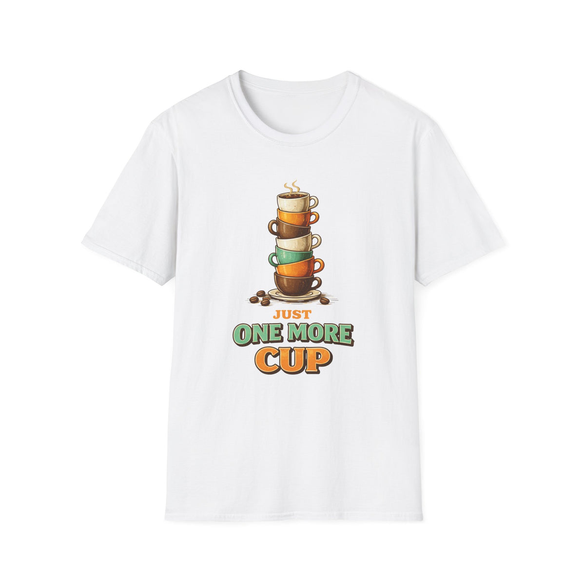 Just One More Cup T-Shirt