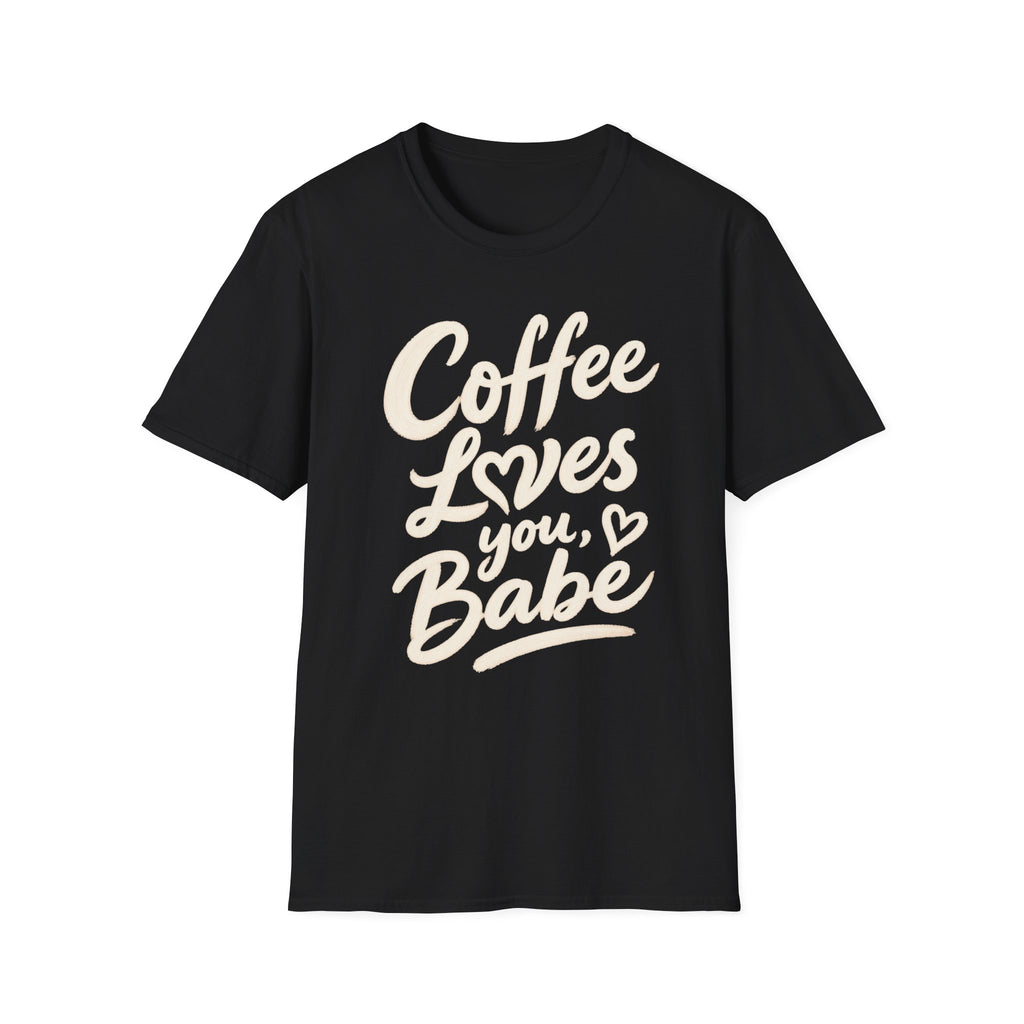 Coffee Loves You, Babe T-Shirt