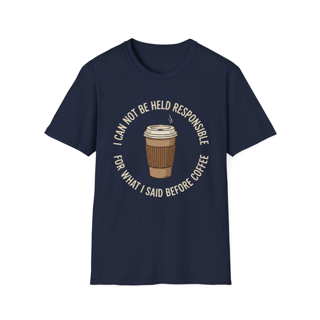 I Cannot Be Held Responsible T-Shirt
