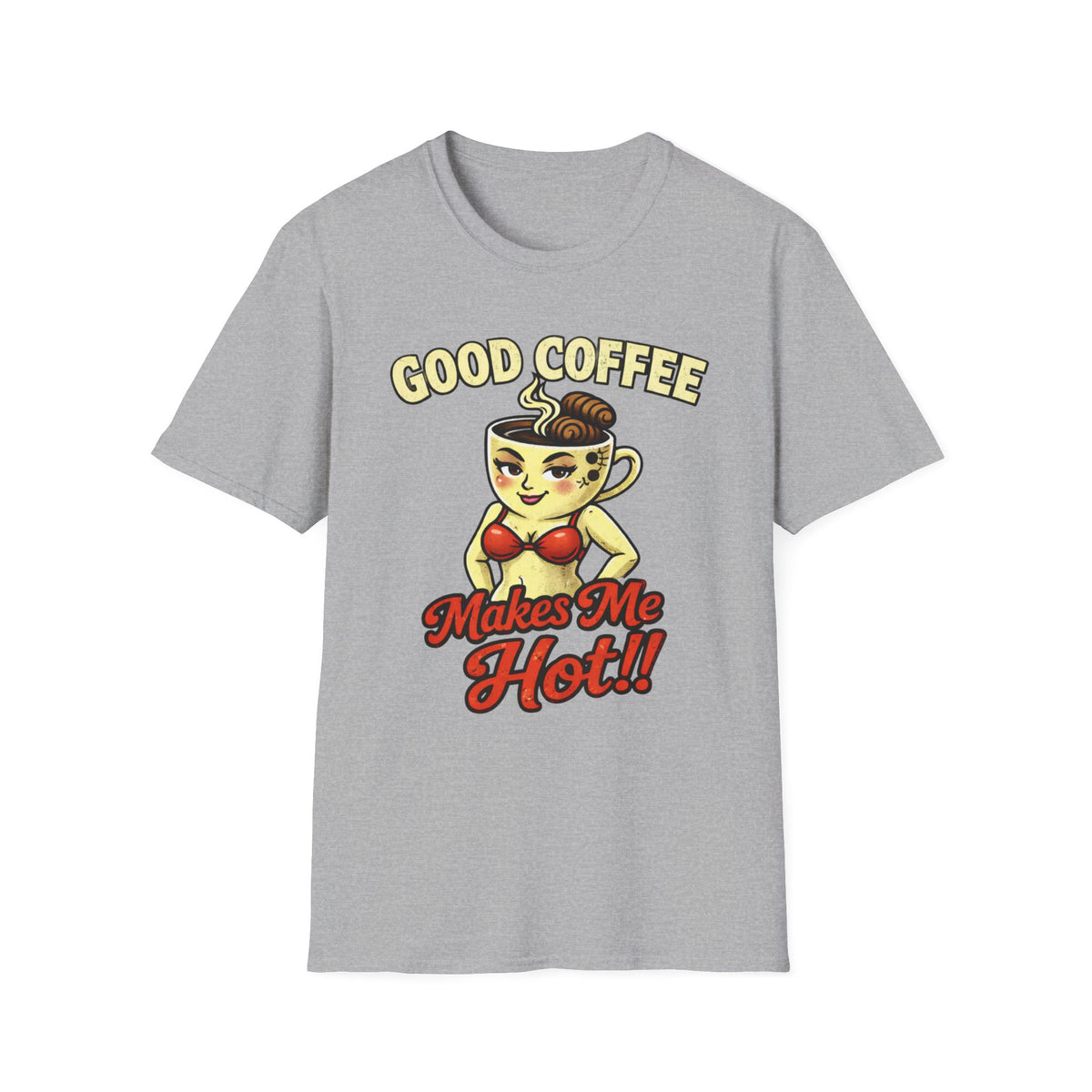 Good Coffee Makes Me Hot T-Shirt