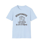 Decaffeinated T-Shirt