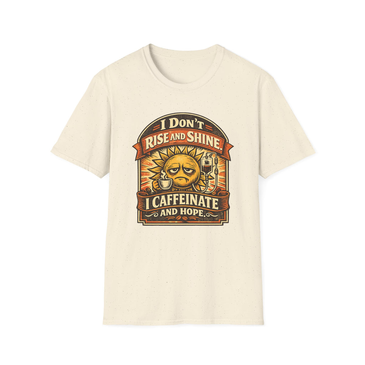 I Don't Rise and Shine T-Shirt