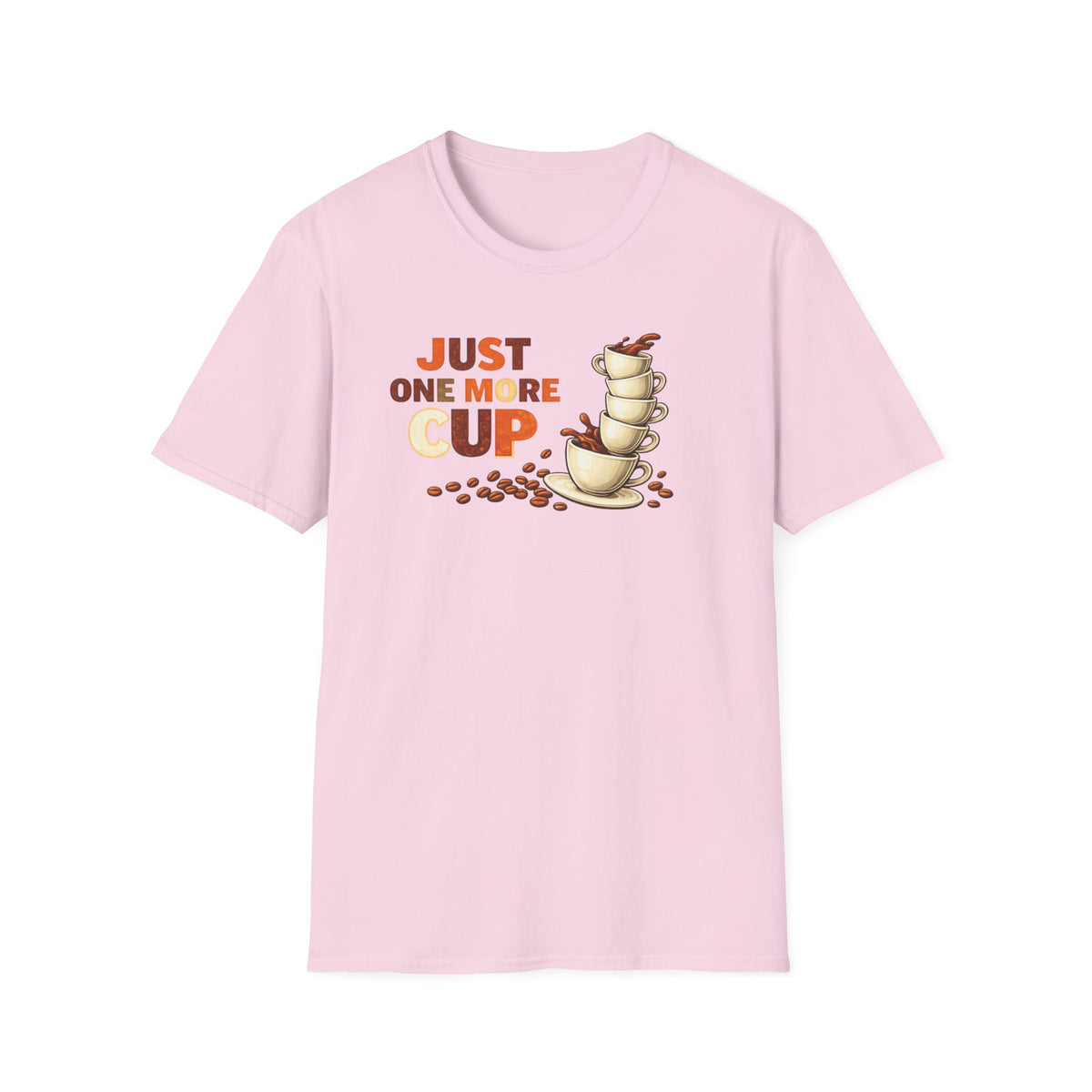 Just One More Cup T-Shirt