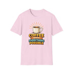 Coffee Makes Everything Possible T-Shirt