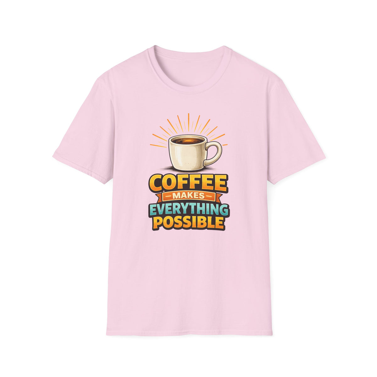 Coffee Makes Everything Possible T-Shirt