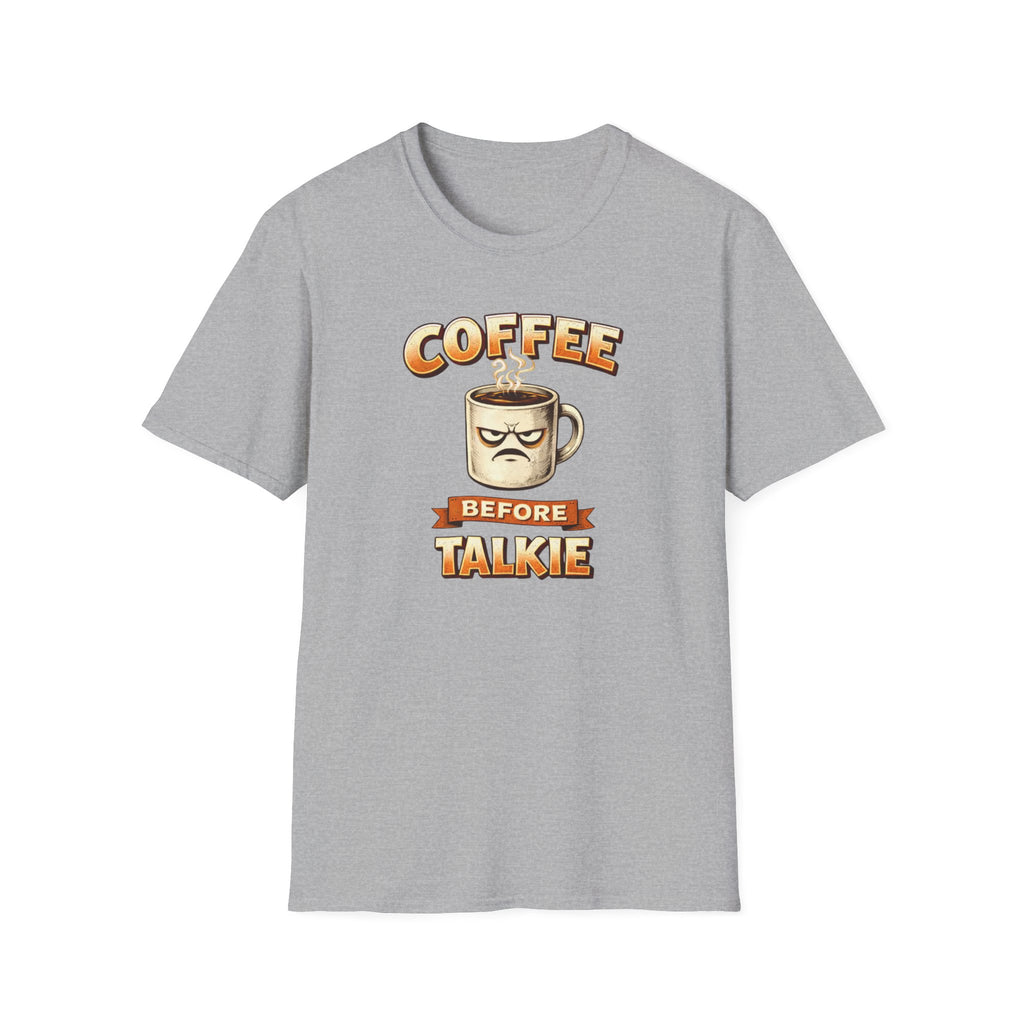 Coffee Before Talkie T-Shirt