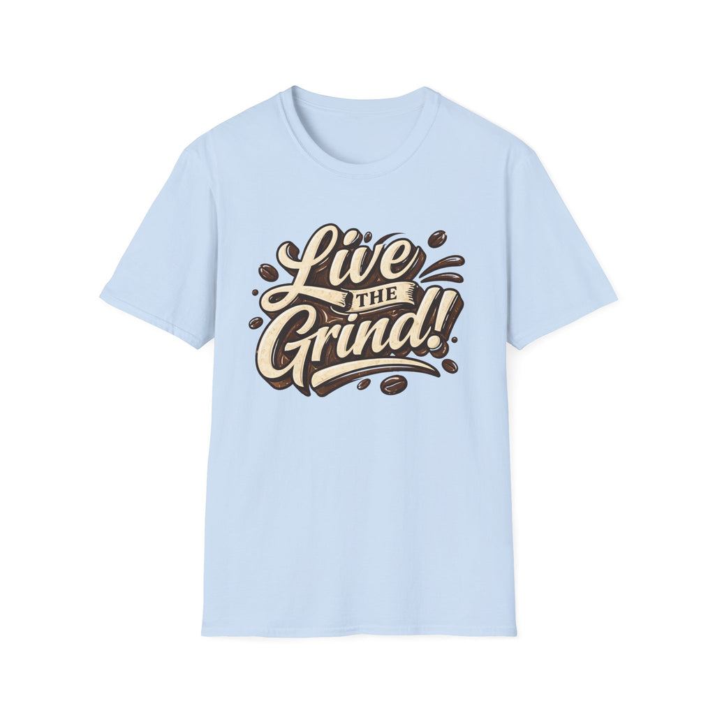 Live the Grind! T-Shirt
