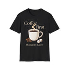 Coffee First T-Shirt