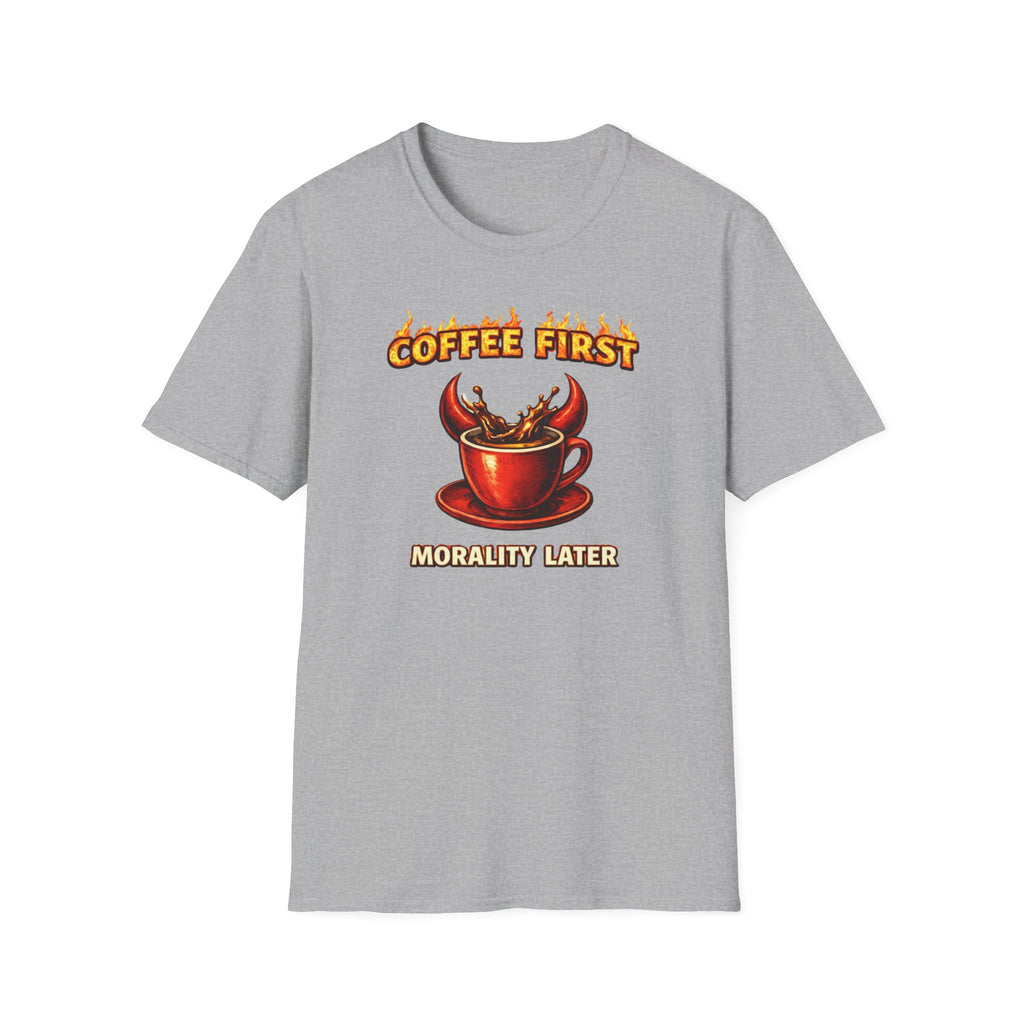 Coffee First Morality Later T-Shirt