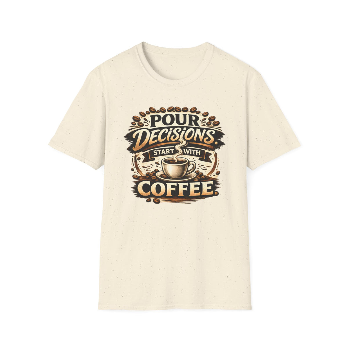 Pour Decisions Start with Coffee T-Shirt
