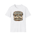 Pour Decisions Start with Coffee T-Shirt