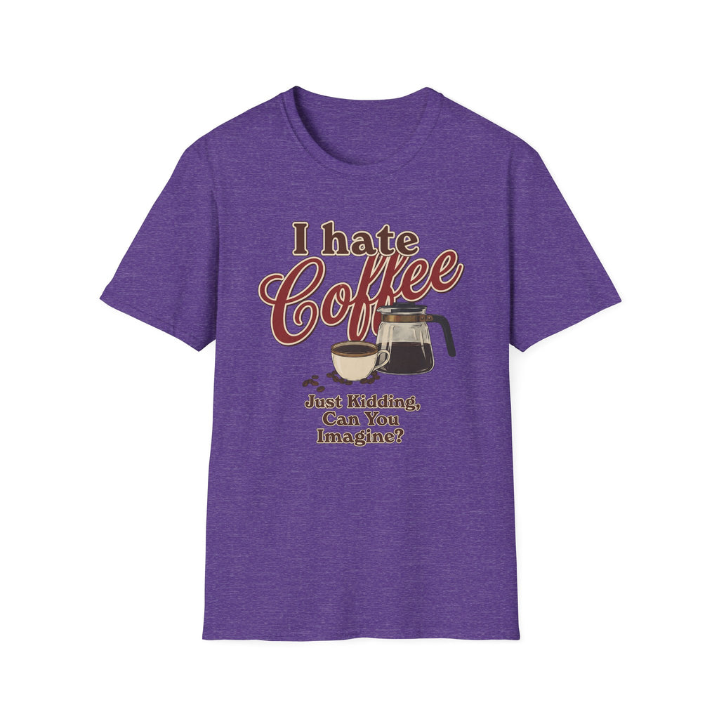 I Hate Coffee T-Shirt