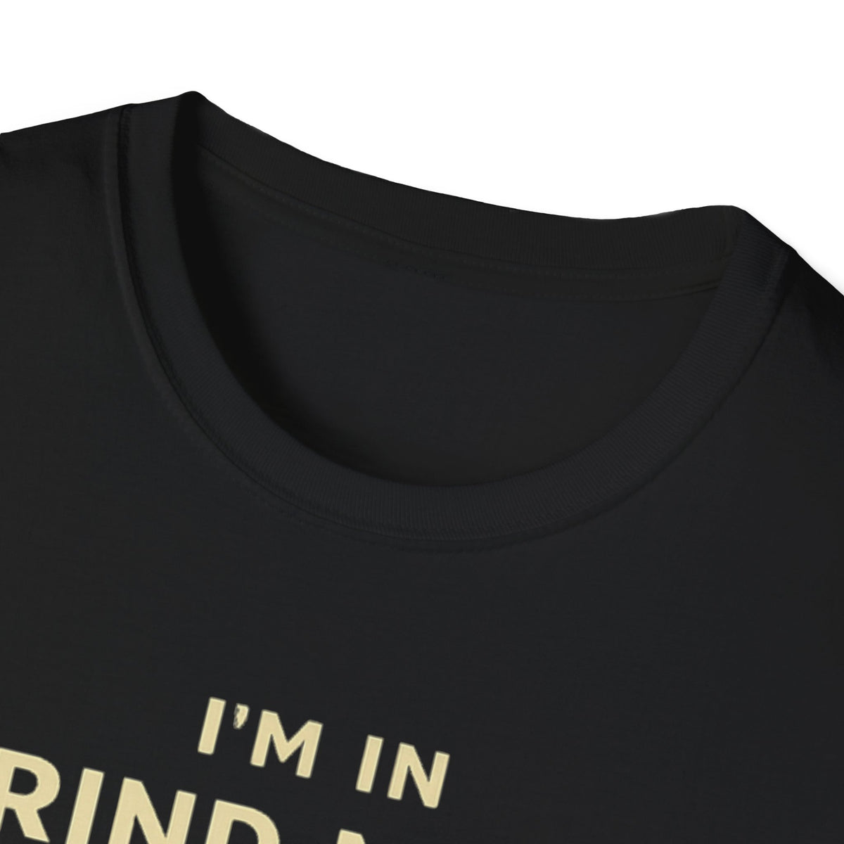 I'm in Grind Mode T-Shirt