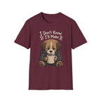 I Don't Know If I'll Make It T-Shirt