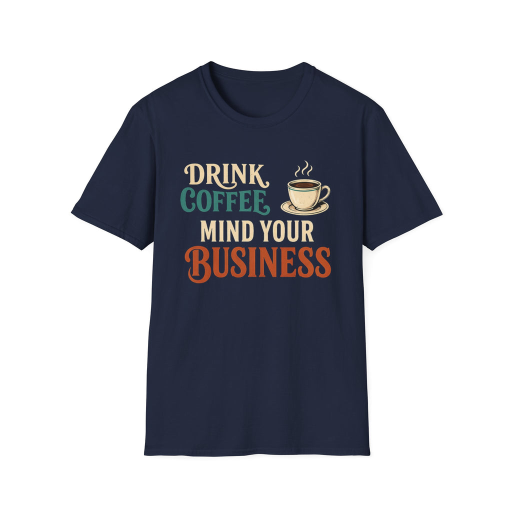 Mind Your Business T-Shirt