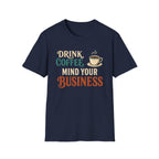 Mind Your Business T-Shirt