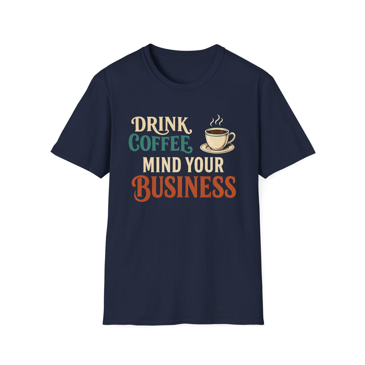 Mind Your Business T-Shirt