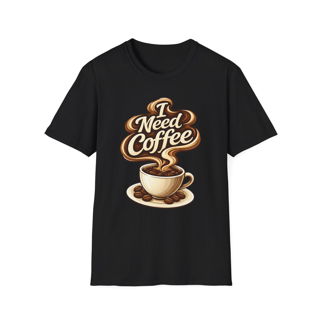 I Need Coffee T-Shirt
