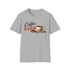 Coffee or Else T-Shirt