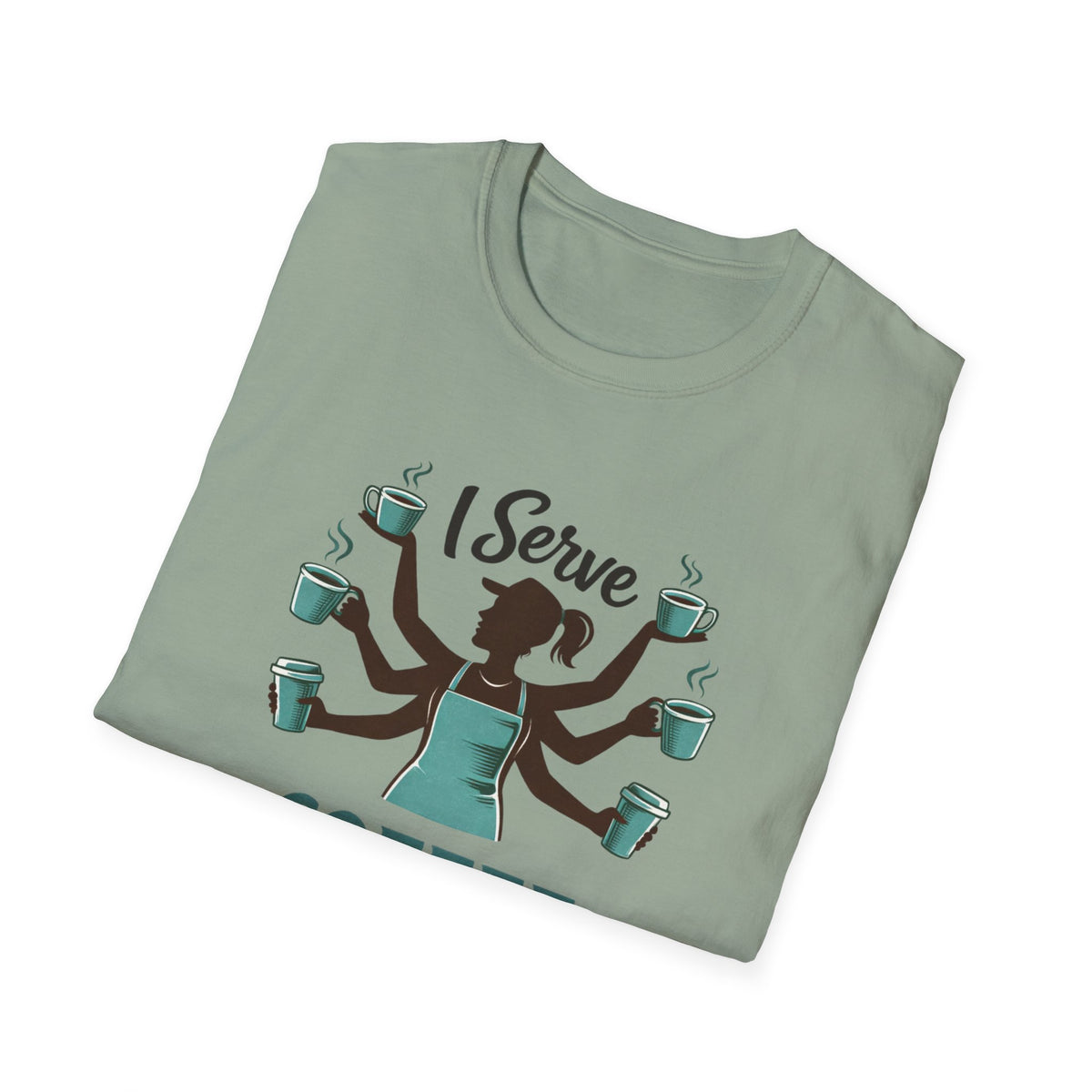 I Serve Coffee T-Shirt