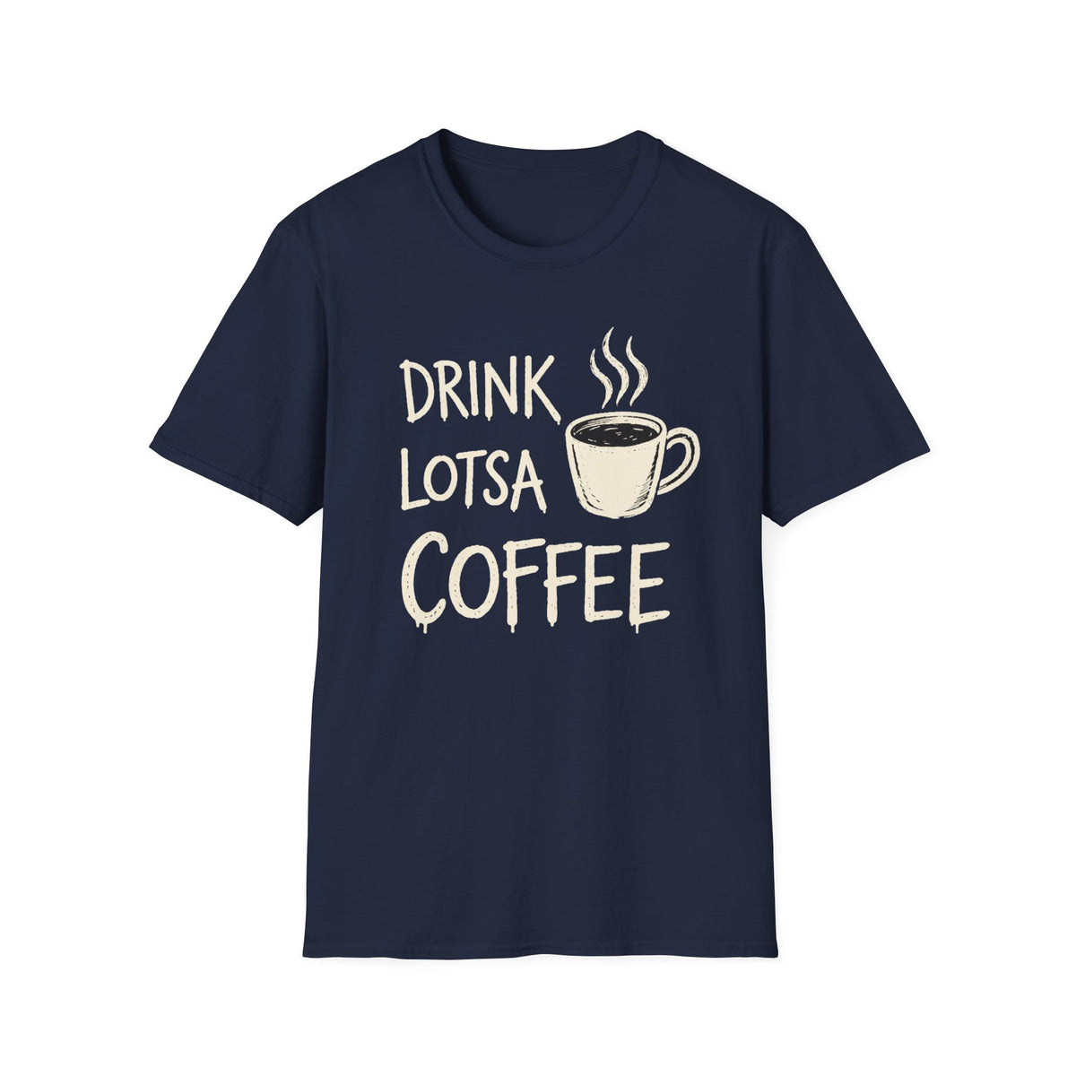 Drink Lotsa Coffee-Dark T-Shirt