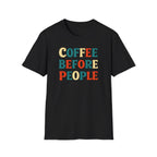 Coffee Before People T-Shirt