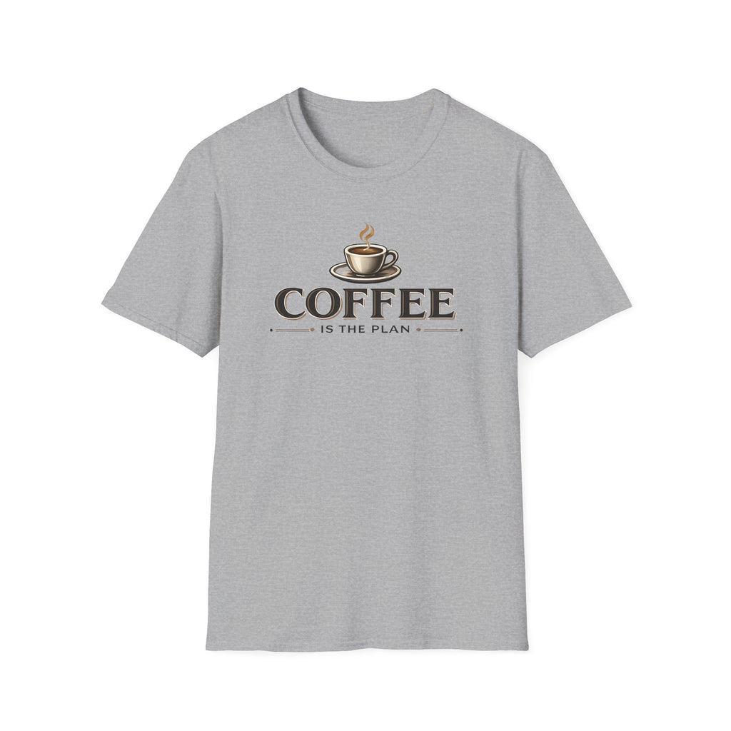 Coffee is the Plan T-Shirt