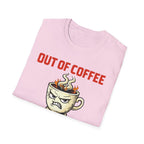 Out of Coffee T-Shirt